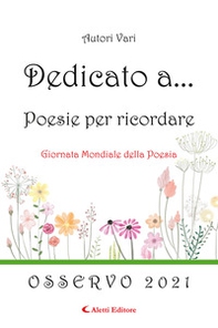 Dedicato a... Poesie per ricordare - Vol. 16 - Librerie.coop