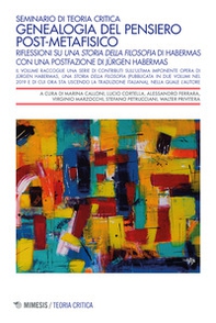 Genealogia del pensiero post-metafisico. Riflessioni su «Una storia della filosofia» di Habermas - Librerie.coop
