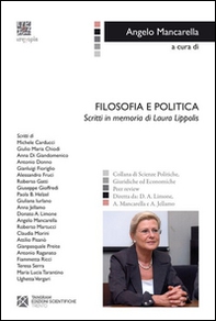 Filosofia e politica. Scritti in memoria di Laura Lippolis - Librerie.coop
