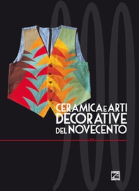 Ceramica e arti decorative del Novecento. Ediz. italiana e inglese - Librerie.coop