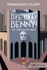Bye bye Benny! Una storia di rap e libertà - Librerie.coop