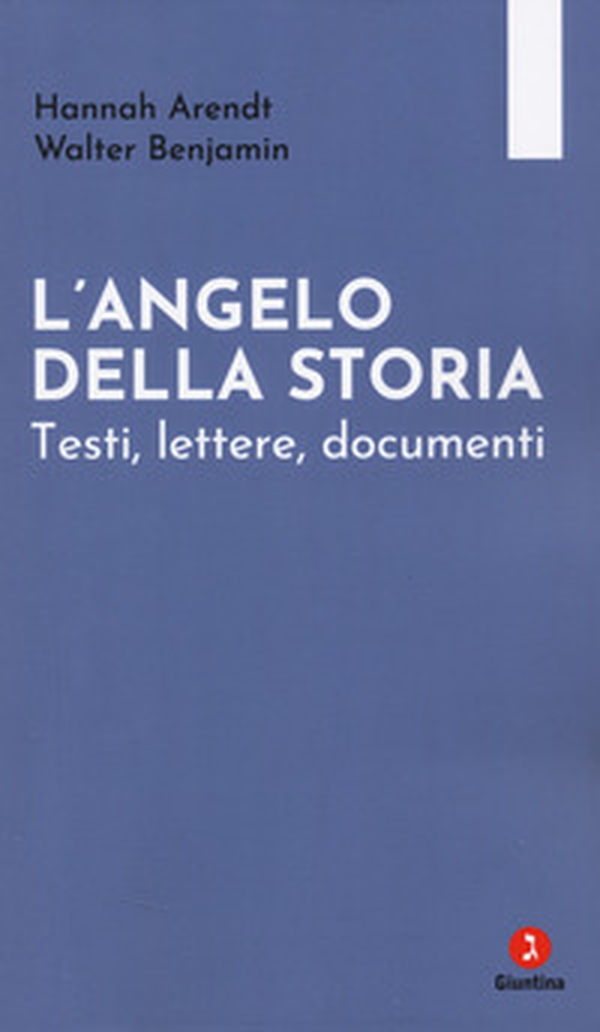 L'angelo della storia. Testi, lettere, documenti - Librerie.coop