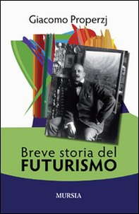 Breve storia del futurismo - Librerie.coop