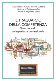 Il traguardo della competenza. Narrazione di un'esperienza professionale - Librerie.coop