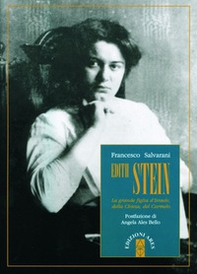 Edith Stein. La grande figlia di Israele, della Chiesa, del Carmelo - Librerie.coop