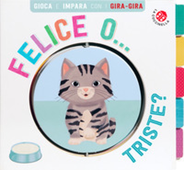 Felice... o triste? Gira gira - Librerie.coop Felice... o triste? Gira gira - Librerie.coop