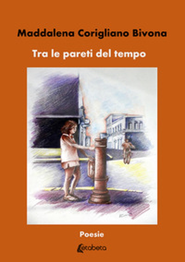 Tra le pareti del tempo - Librerie.coop Tra le pareti del tempo - Librerie.coop