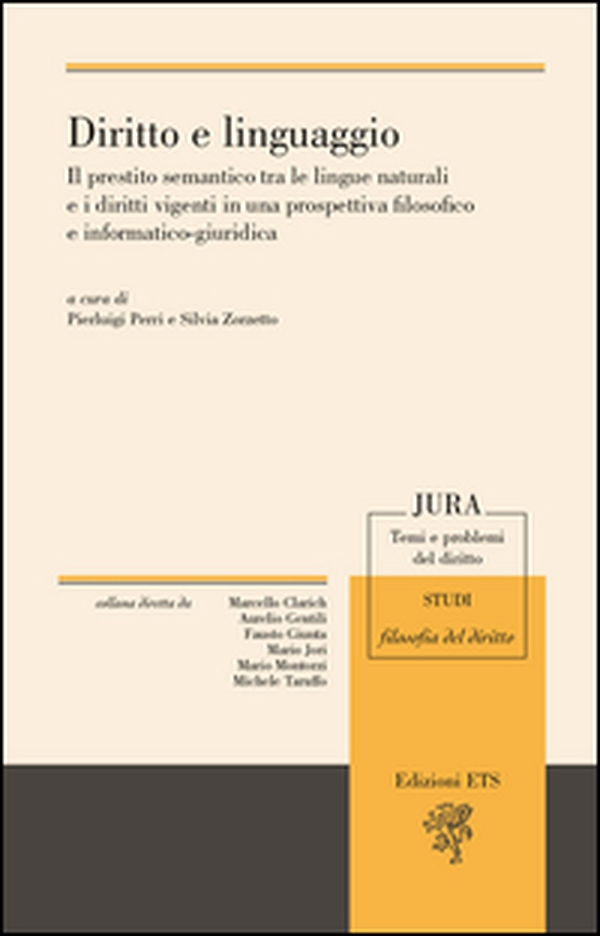 Diritto e linguaggio. Il prestito semantico tra le lingue naturali e i diritti vigenti in una prospettiva filosofico e informatico-giuridica - Librerie.coop Diritto e linguaggio. Il prestito semantico tra le lingue naturali e i diritti vigenti in una prospettiva filosofico e informatico-giuridica - Librerie.coop