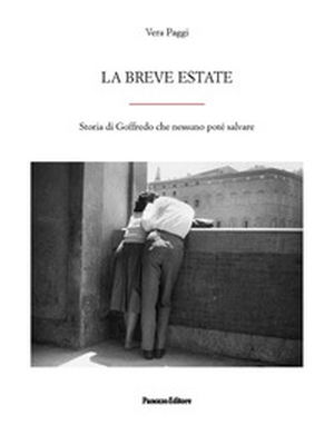 La breve estate. Storia di Goffredo che nessuno poté salvare - Librerie.coop