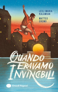 Quando eravamo invincibili - Librerie.coop
