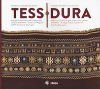 Tessidura. Manufatti e testimonianze della Sardegna nella collezione del MURATS. Museo Unico Regionale dell'Arte Tessile Sarda di Samugheo. Ediz. italiana e inglese - Librerie.coop