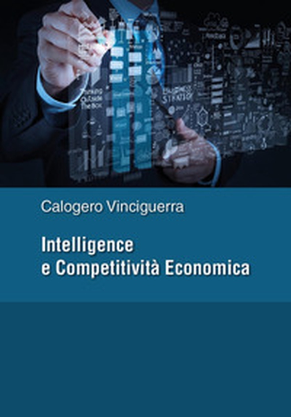 Intelligence e competitività economica - Librerie.coop Intelligence e competitività economica - Librerie.coop