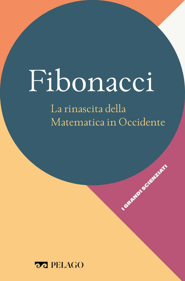 Fibonacci - La rinascita della Matematica in Occidente - Librerie.coop Fibonacci - La rinascita della Matematica in Occidente - Librerie.coop
