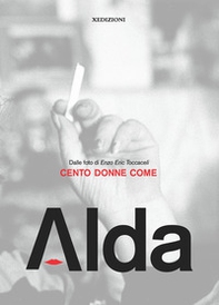 Cento donne come Alda. Dalle foto di Enzo Eric Toccaceli - Librerie.coop