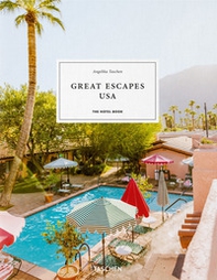Great escapes USA. The hotel book. Ediz. inglese, francese e tedesca - Librerie.coop