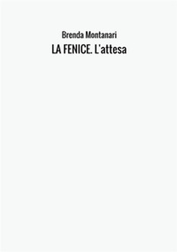 L'attesa. La fenice - Librerie.coop