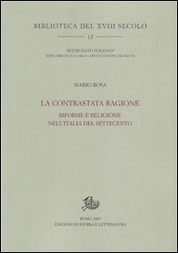 La contrastata ragione. Riforme e religione nell'Italia del Settecento - Librerie.coop La contrastata ragione. Riforme e religione nell'Italia del Settecento - Librerie.coop