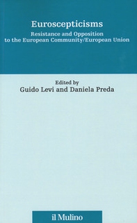 Euroscepticism. Resistance and opposition to the European Community/European Union - Librerie.coop Euroscepticism. Resistance and opposition to the European Community/European Union - Librerie.coop