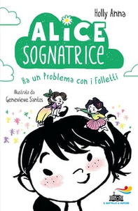 Alice sognatrice ha un problema con i folletti - Librerie.coop