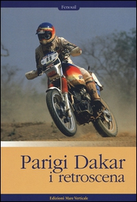 Parigi-Dakar. I retroscena - Librerie.coop