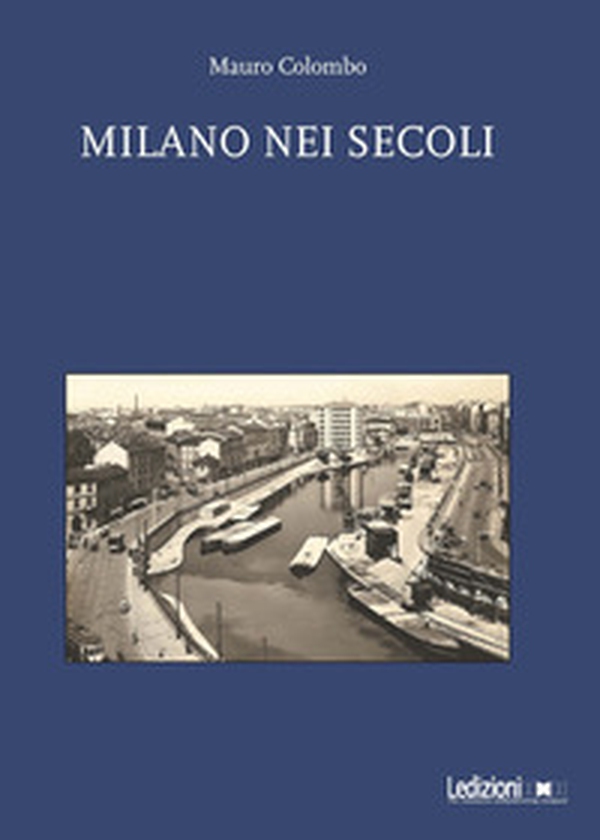 Milano nei secoli - Librerie.coop Milano nei secoli - Librerie.coop