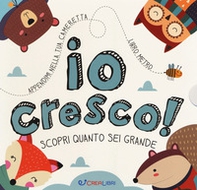Io cresco! Scopri quanto sei grande - Librerie.coop