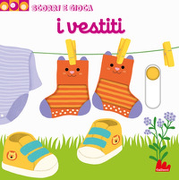 I vestiti. Scorri e gioca - Librerie.coop I vestiti. Scorri e gioca - Librerie.coop