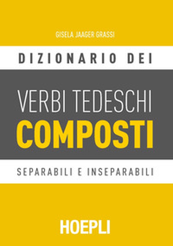 Dizionario dei verbi tedeschi composti. Separabili e inseparabili - Librerie.coop Dizionario dei verbi tedeschi composti. Separabili e inseparabili - Librerie.coop