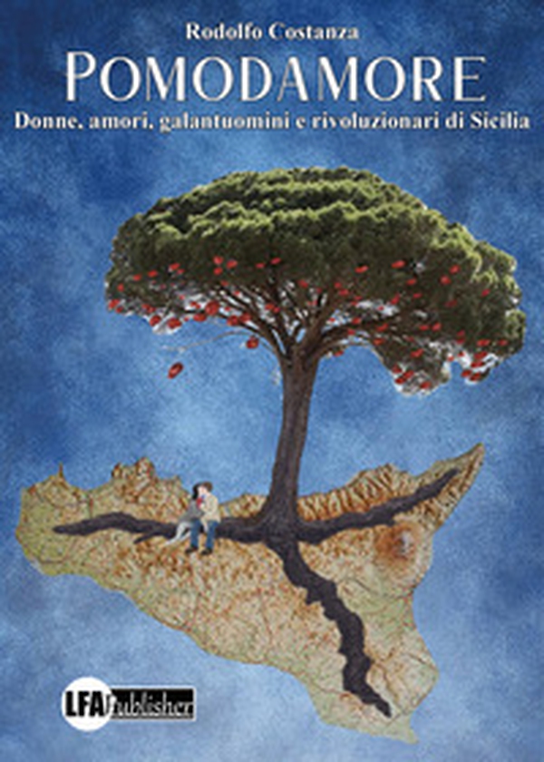 Pomodamore. Donne, amori, gentiluomini e rivoluzionari di Sicilia - Librerie.coop Pomodamore. Donne, amori, gentiluomini e rivoluzionari di Sicilia - Librerie.coop