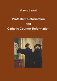 Protestant reformation and catholic counter-rermation - Librerie.coop