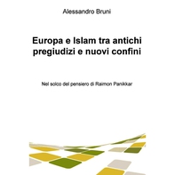 Europa e Islam tra antichi pregiudizi e nuovi confini - Librerie.coop Europa e Islam tra antichi pregiudizi e nuovi confini - Librerie.coop