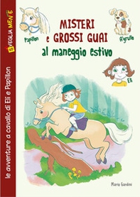 Misteri e grossi guai al maneggio estivo. Le avventure a cavallo di Eli e Papillon - Librerie.coop Misteri e grossi guai al maneggio estivo. Le avventure a cavallo di Eli e Papillon - Librerie.coop
