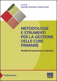 Metodologie e strumenti per la gestione delle cure primarie. Modelli ed esperienze a confronto - Librerie.coop