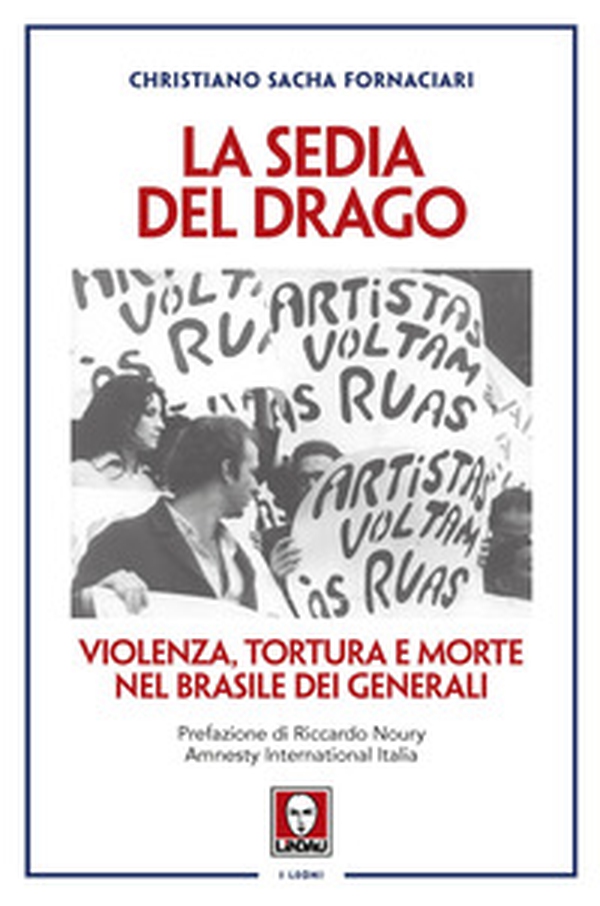 La sedia del drago. Violenza, tortura e morte nel Brasile dei generali - Librerie.coop La sedia del drago. Violenza, tortura e morte nel Brasile dei generali - Librerie.coop