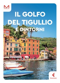 Il golfo del Tigullio e dintorni - Librerie.coop Il golfo del Tigullio e dintorni - Librerie.coop