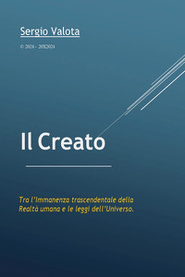 Il creato. Tra l'immanenza trascendentale della realtà umana e le leggi dell'universo - Librerie.coop Il creato. Tra l'immanenza trascendentale della realtà umana e le leggi dell'universo - Librerie.coop