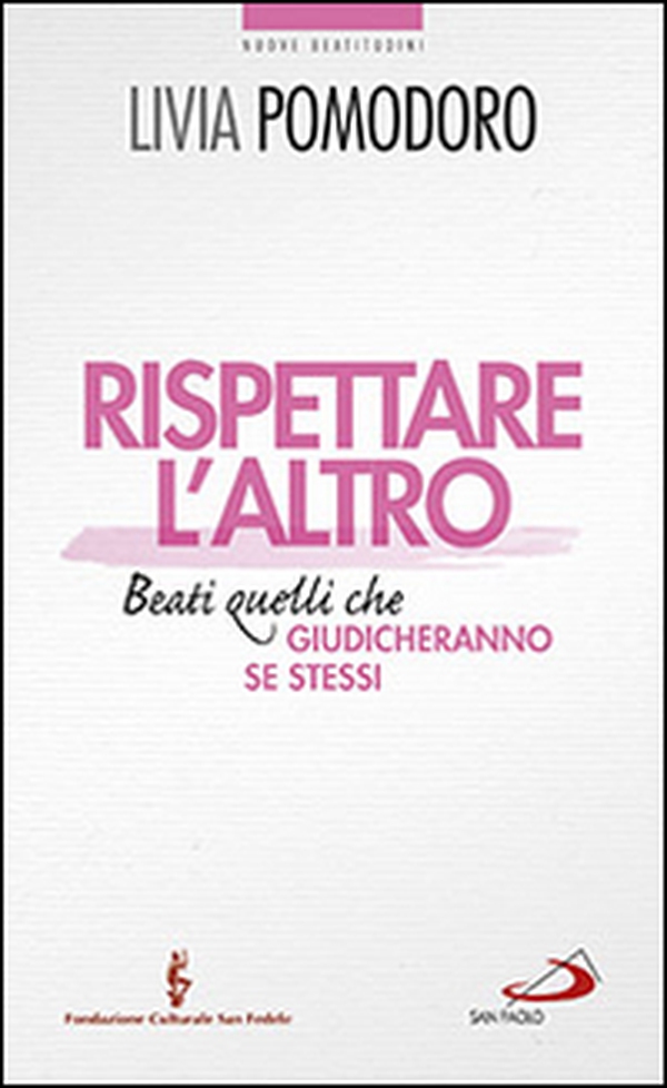 Rispettare l'altro. Beati quelli che giudicheranno se stessi - Librerie.coop Rispettare l'altro. Beati quelli che giudicheranno se stessi - Librerie.coop