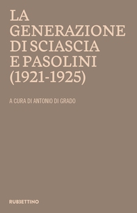 La generazione di Sciascia e Pasolini (1921-1925) - Librerie.coop La generazione di Sciascia e Pasolini (1921-1925) - Librerie.coop