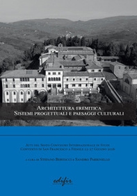 Architettura eremitica. Sistemi progettuali e paesaggi culturali. Atti del Sesto Convegno Internazionale di Studi (Convento di San Francesco a Fiesole 25-27 Giugno 2026) - Librerie.coop