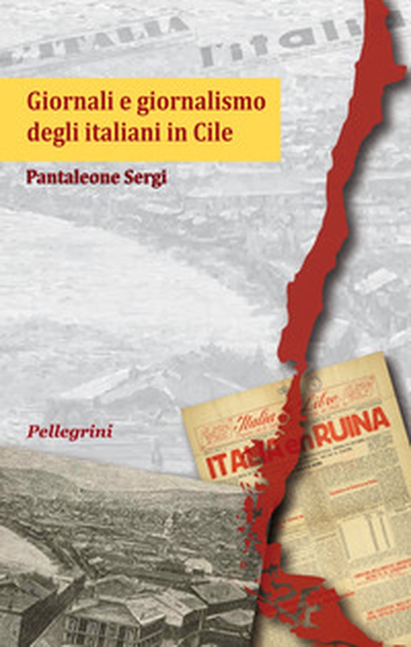 Giornali e giornalismo degli italiani in Cile - Librerie.coop Giornali e giornalismo degli italiani in Cile - Librerie.coop
