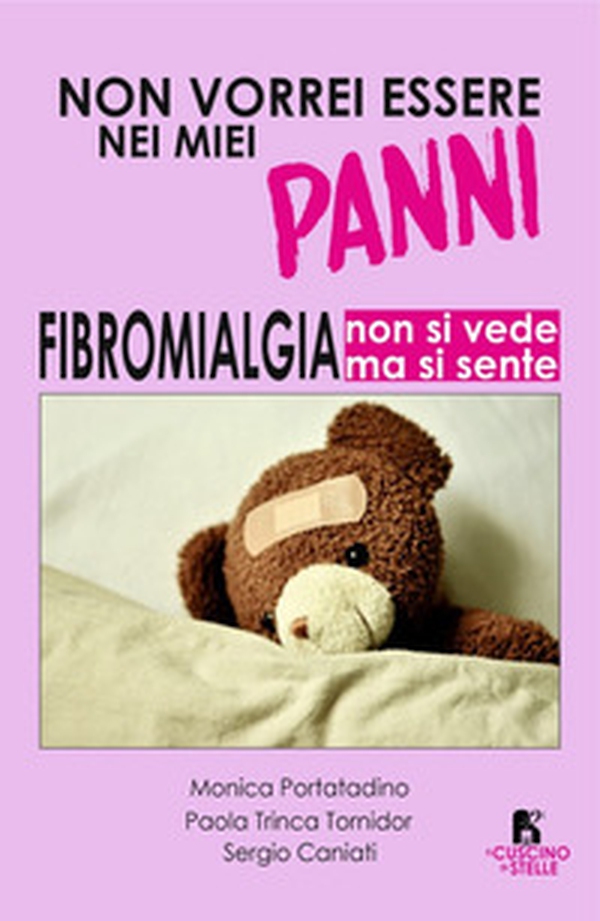 Non vorrei essere nei miei panni. Fibromialgia: non si vede ma si sente - Librerie.coop Non vorrei essere nei miei panni. Fibromialgia: non si vede ma si sente - Librerie.coop