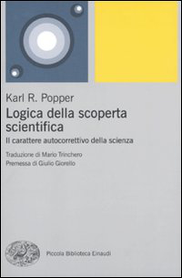 Logica della scoperta scientifica. Il carattere autocorrettivo della scienza - Librerie.coop Logica della scoperta scientifica. Il carattere autocorrettivo della scienza - Librerie.coop