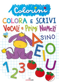 Vocali e primi numeri. Colorini - Librerie.coop