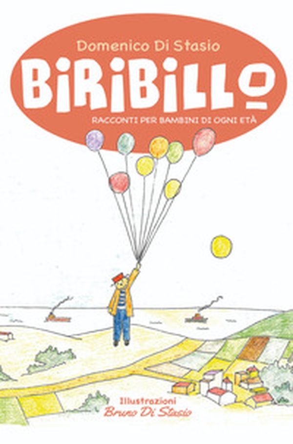 Biribillo. Racconti per bambini di ogni età - Librerie.coop Biribillo. Racconti per bambini di ogni età - Librerie.coop