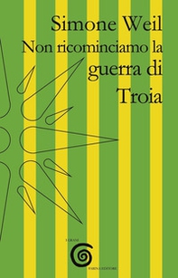 Non ricominciamo la guerra di Troia - Librerie.coop