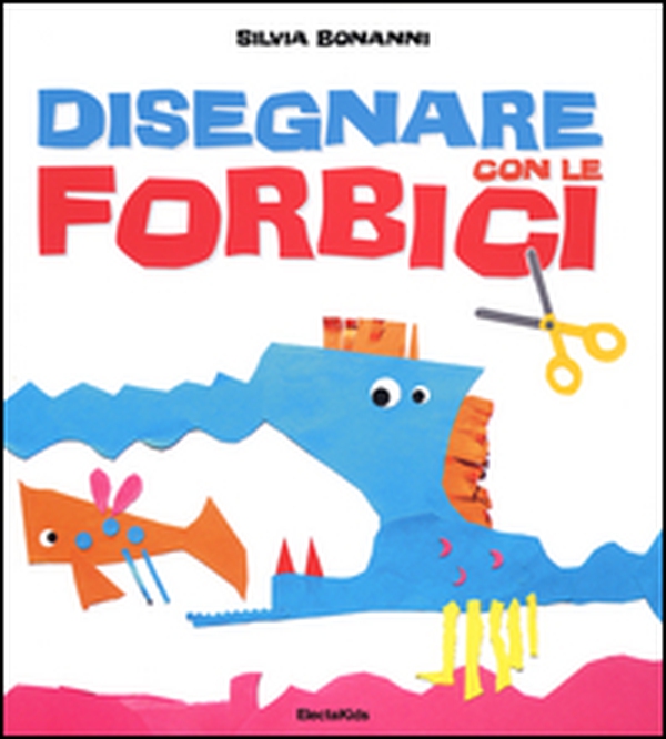 Disegnare con le forbici - Librerie.coop Disegnare con le forbici - Librerie.coop