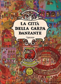 La città della carpa danzante. Ragazzi. Album scoperte - Librerie.coop