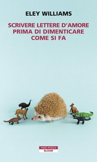 Scrivere lettere d'amore prima di dimenticare come si fa - Librerie.coop