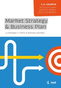 Market strategy & business plan. La strategia e il piano business aziendale - Librerie.coop