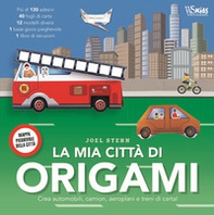 La mia città di origami. Crea automobili, camion, aeroplani e treni di carta! Con adesivi - Librerie.coop